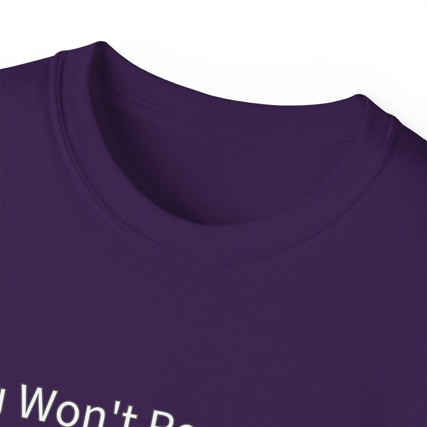You Won't Regret This (You Will Regret This) Unisex Ultra Cotton Tee