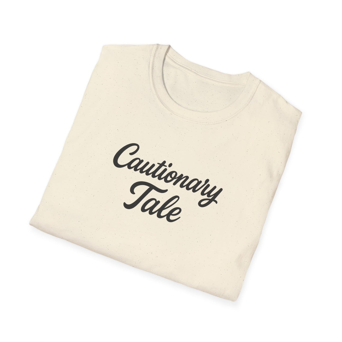Cautionary Tale Unisex Softstyle T-Shirt