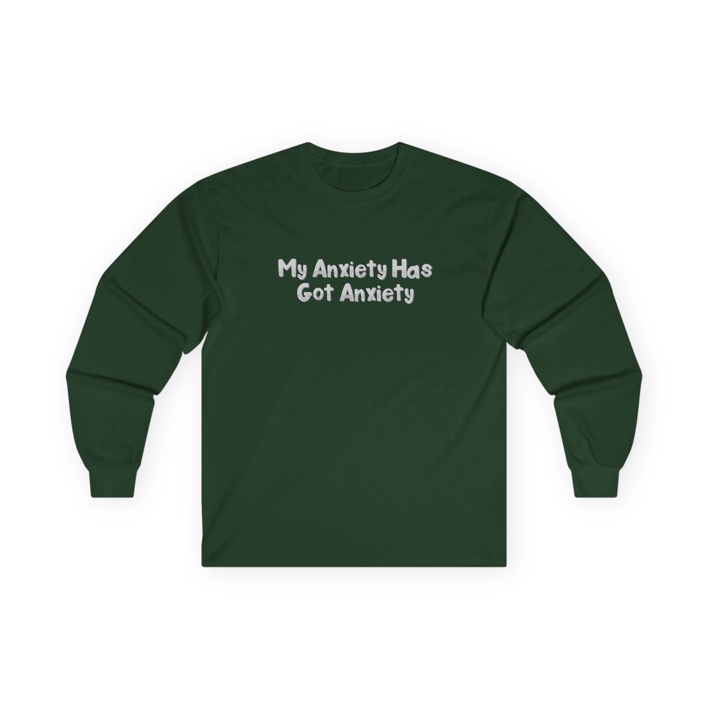 My Anxiety Has Got Anxiety Unisex Ultra Cotton Long Sleeve Tee