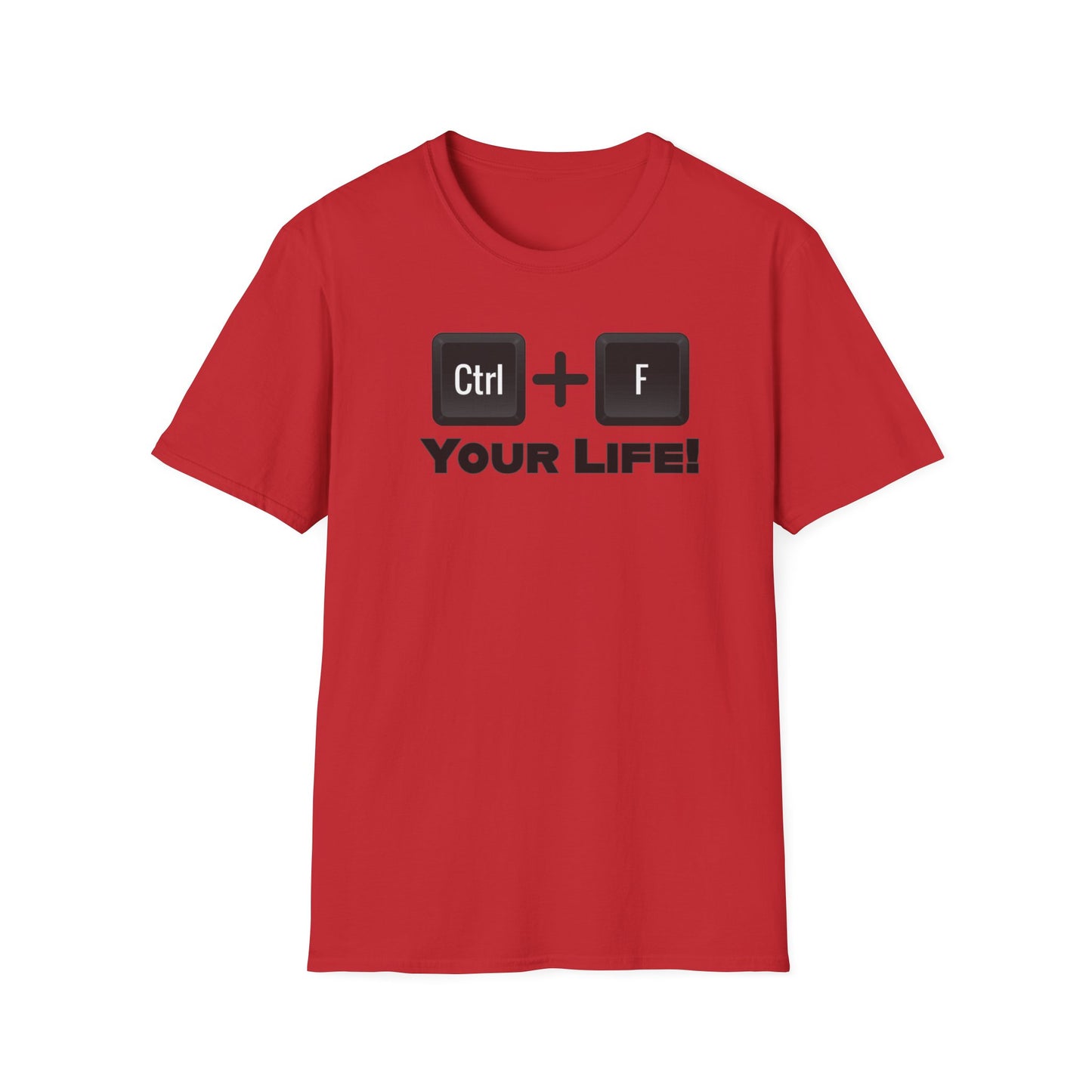 CTRL F Your Life Unisex Softstyle T-Shirt