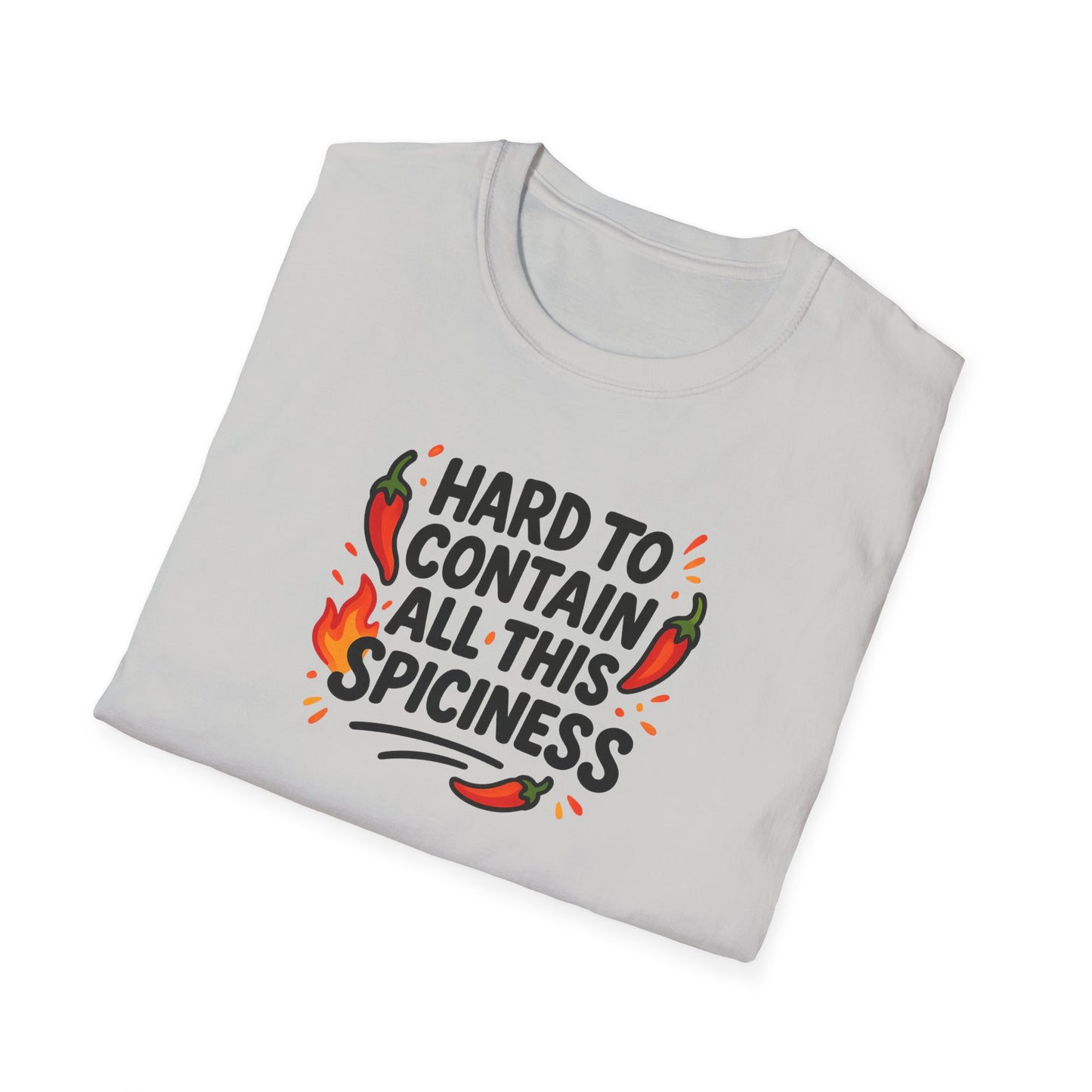 Hard To Contain All This Spiciness Unisex Softstyle T-Shirt