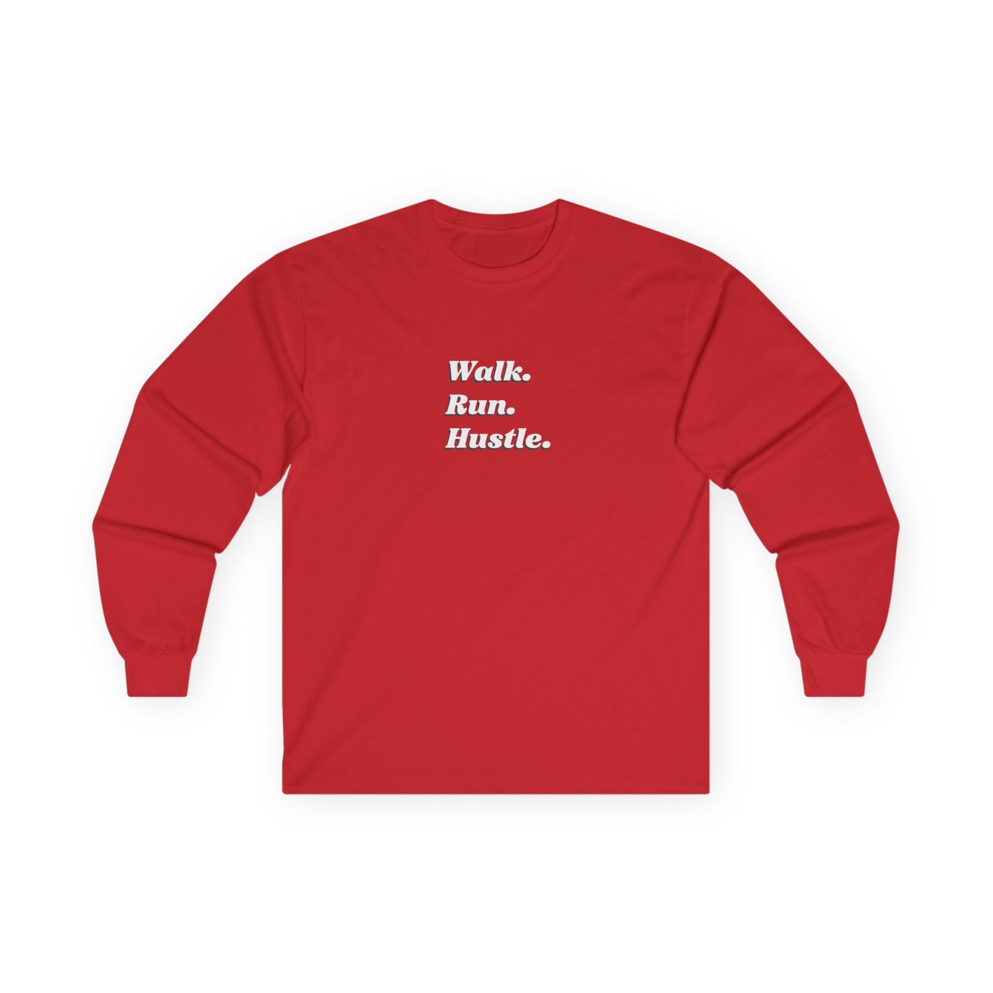 Walk Run Hustle Unisex Ultra Cotton Long Sleeve Tee