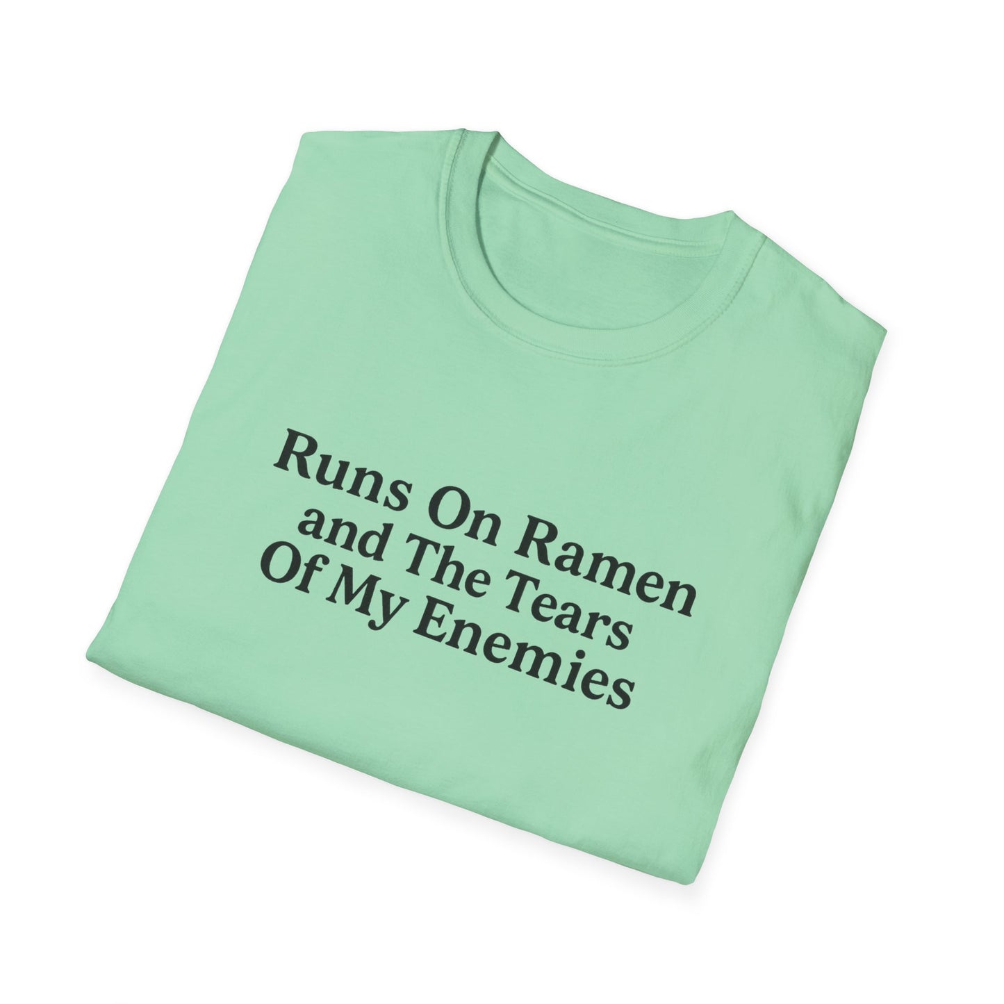 Runs On Ramen And The Tears Of My Enemies Softstyle T-Shirt