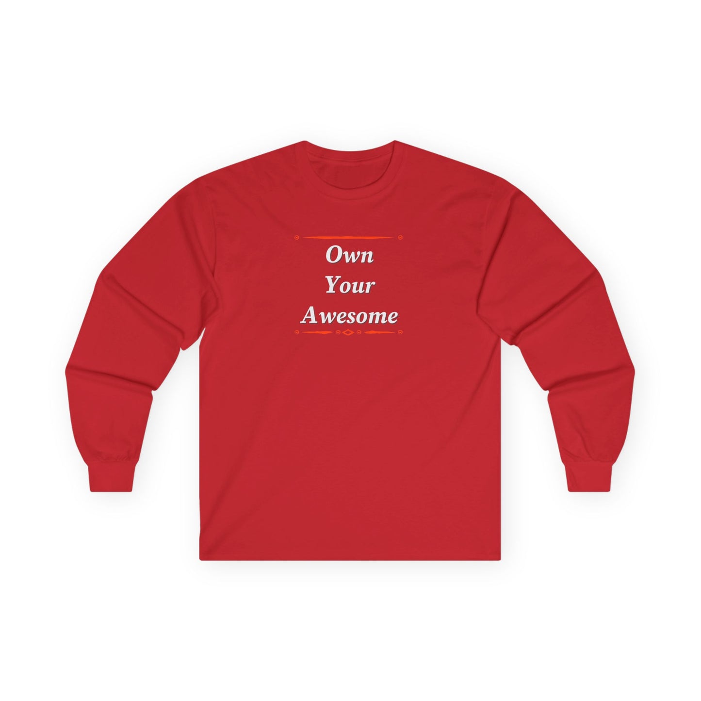 Own Your Awesome Unisex Ultra Cotton Long Sleeve Tee