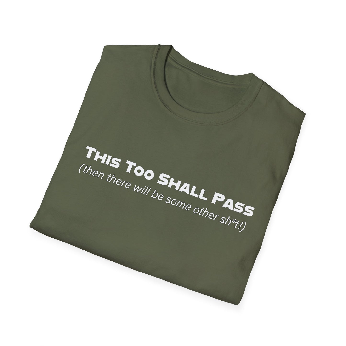 This Too Shall Pass Unisex Softstyle T-Shirt