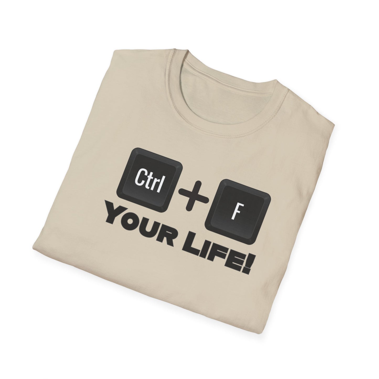 CTRL F Your Life Unisex Softstyle T-Shirt