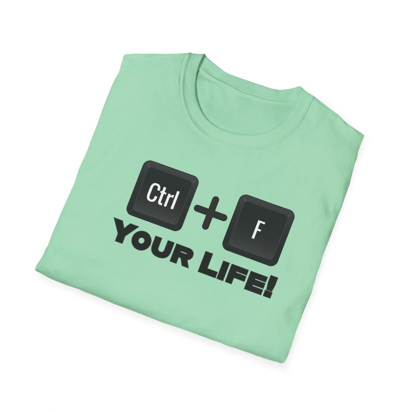 CTRL F Your Life Unisex Softstyle T-Shirt