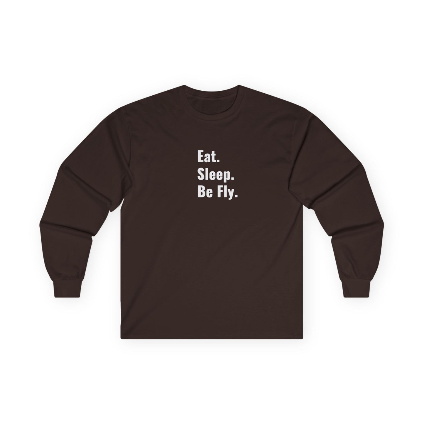 Eat. Sleep. Be Fly Unisex Ultra Cotton Long Sleeve Tee