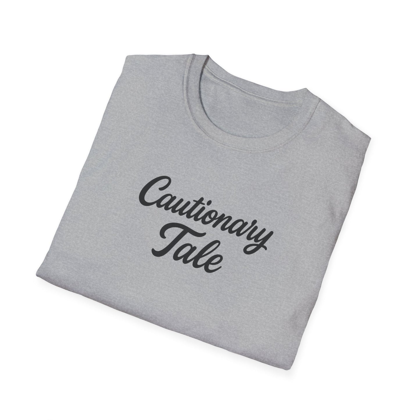 Cautionary Tale Unisex Softstyle T-Shirt