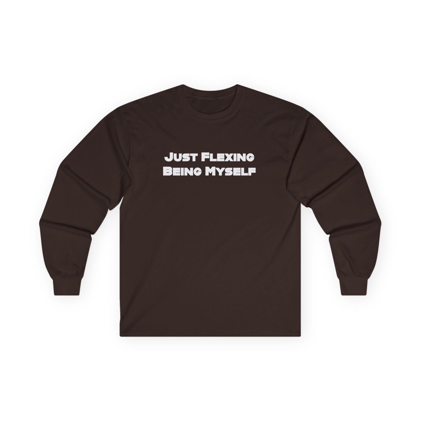 Just Flexing Being Myself Unisex Ultra Cotton Long Sleeve Tee