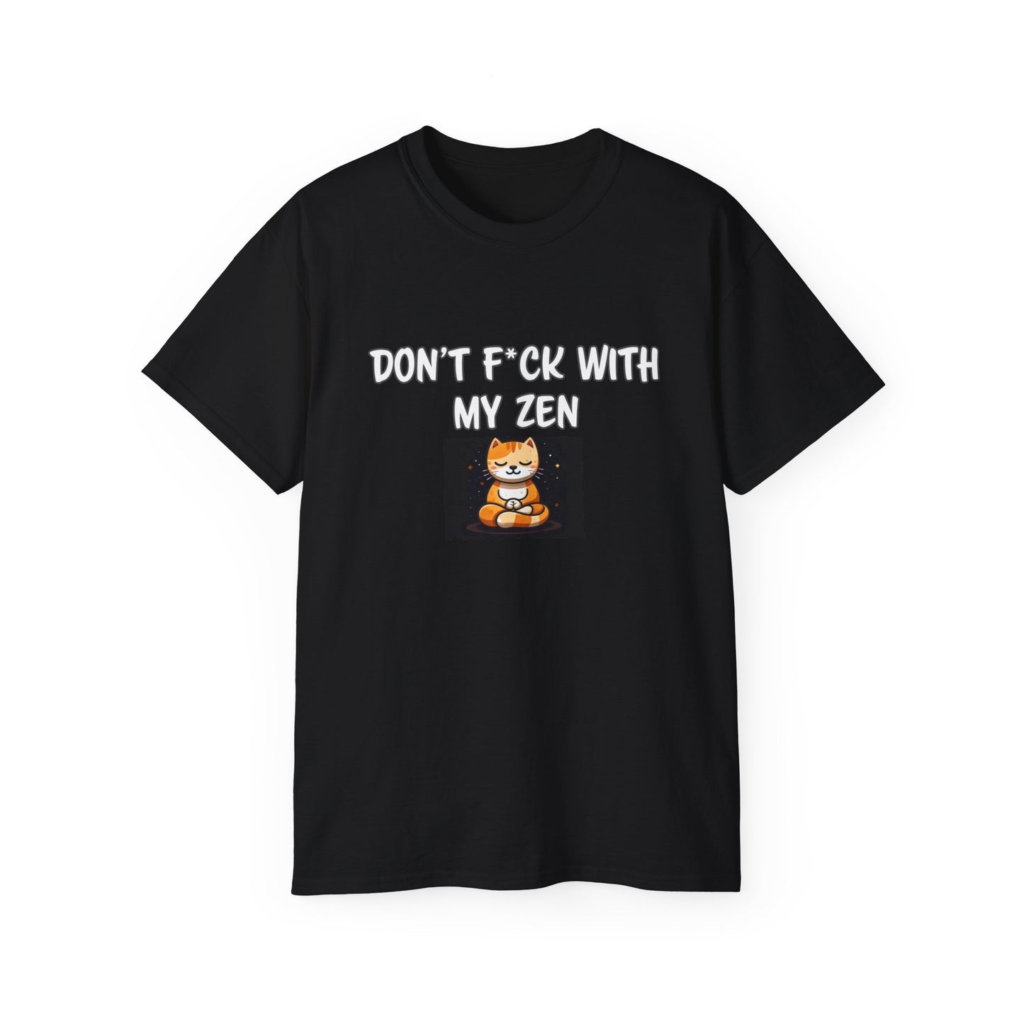 Don't F*ck With My Zen Unisex Ultra Cotton Tee