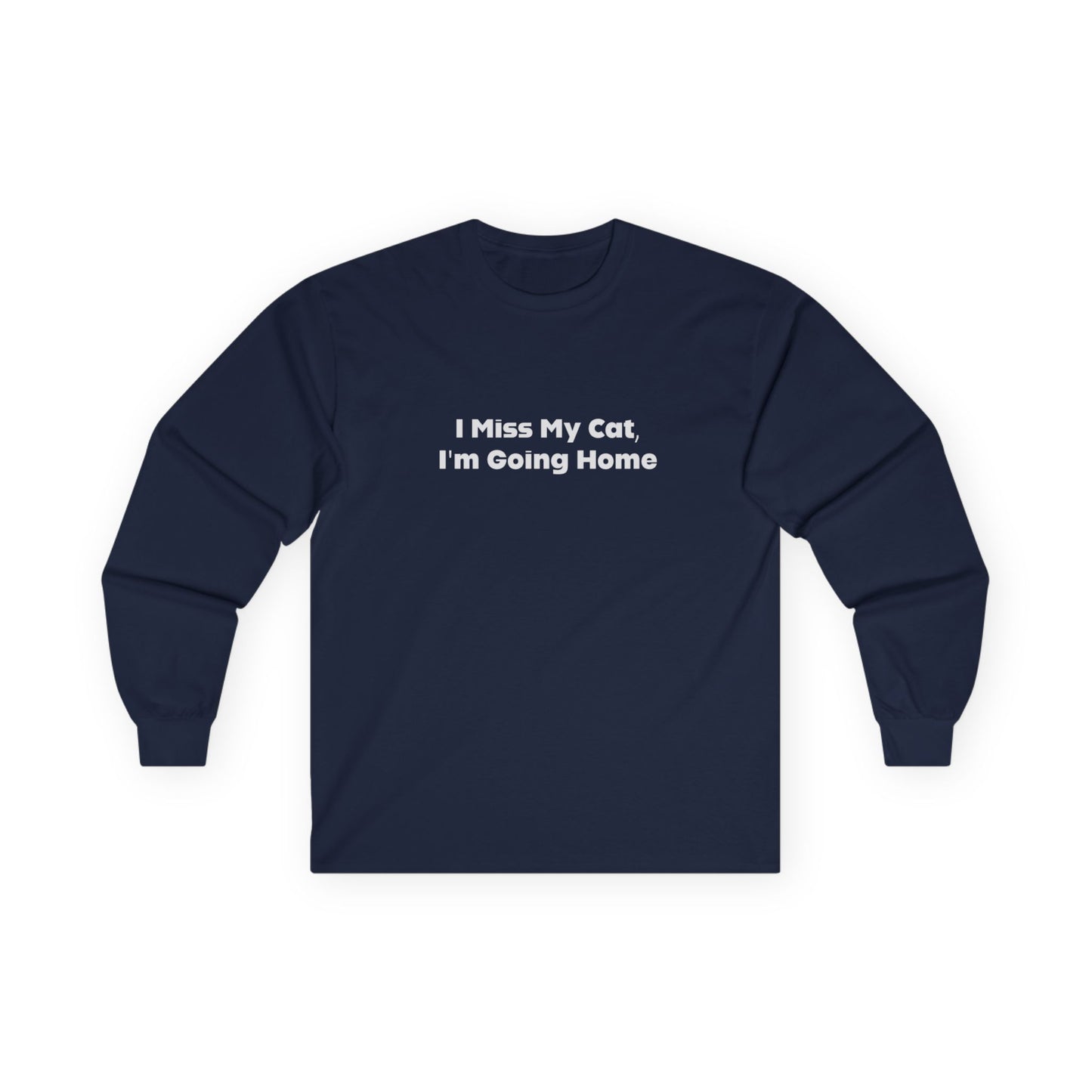 I Miss My Cat I'm Going Home Unisex Ultra Cotton Long Sleeve Tee