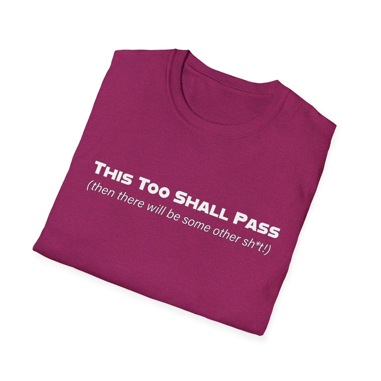 This Too Shall Pass Unisex Softstyle T-Shirt