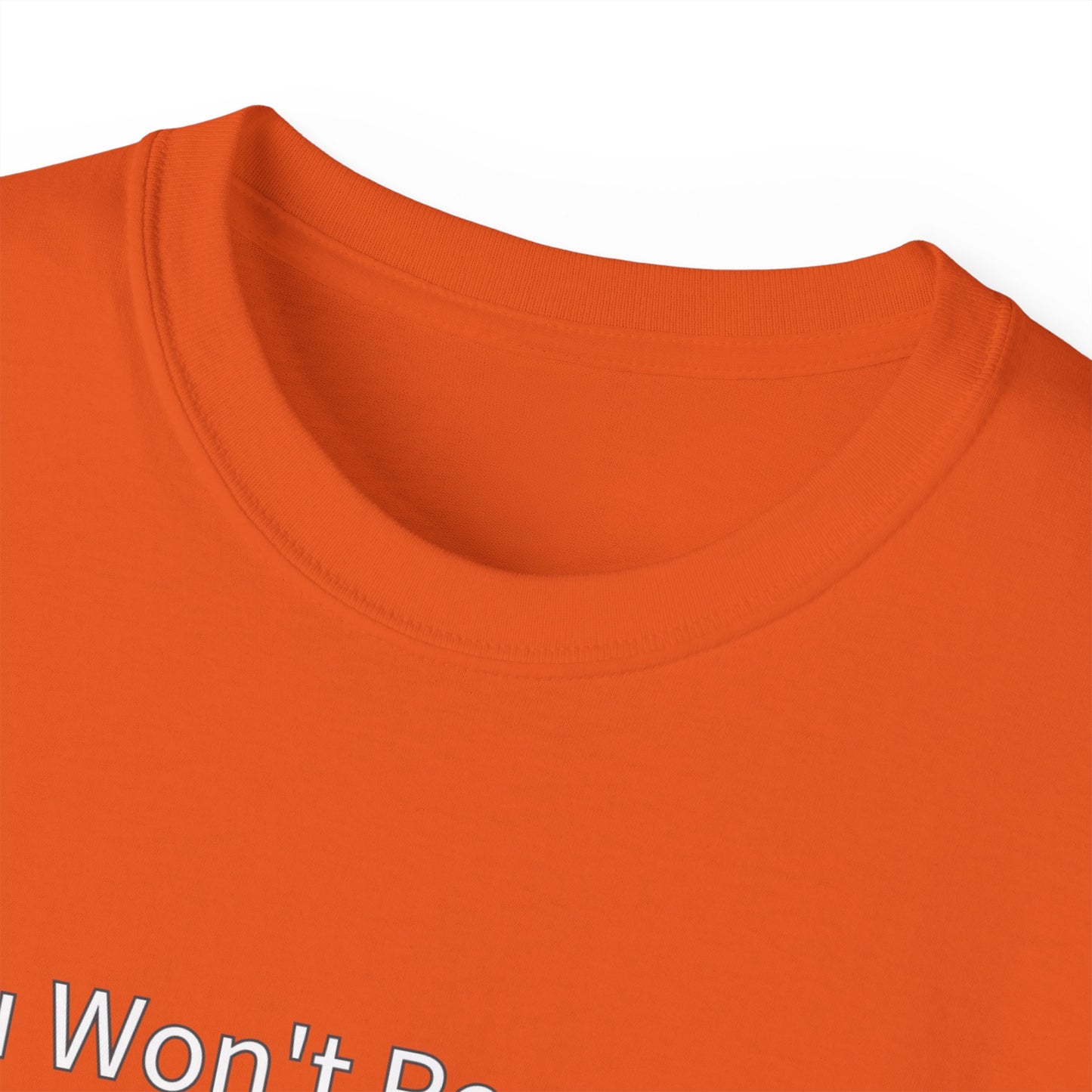 You Won't Regret This (You Will Regret This) Unisex Ultra Cotton Tee