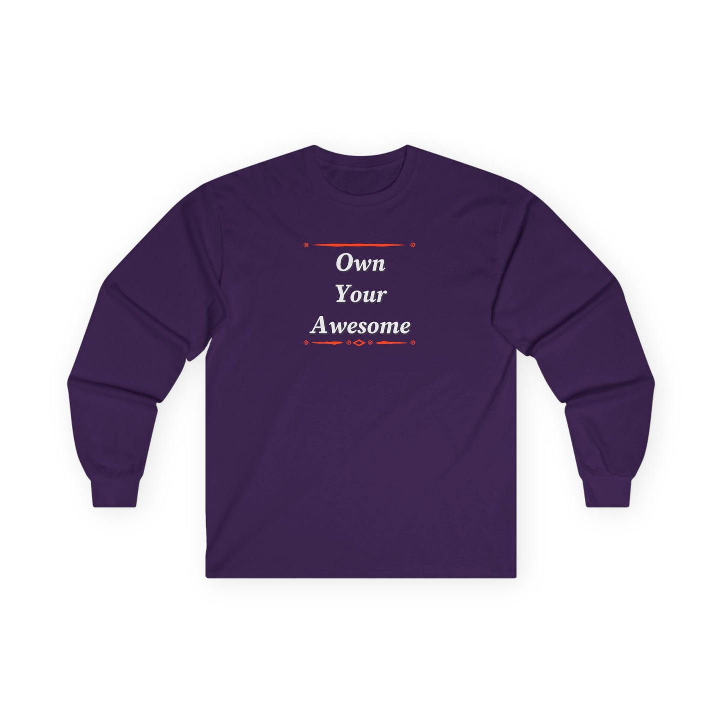 Own Your Awesome Unisex Ultra Cotton Long Sleeve Tee