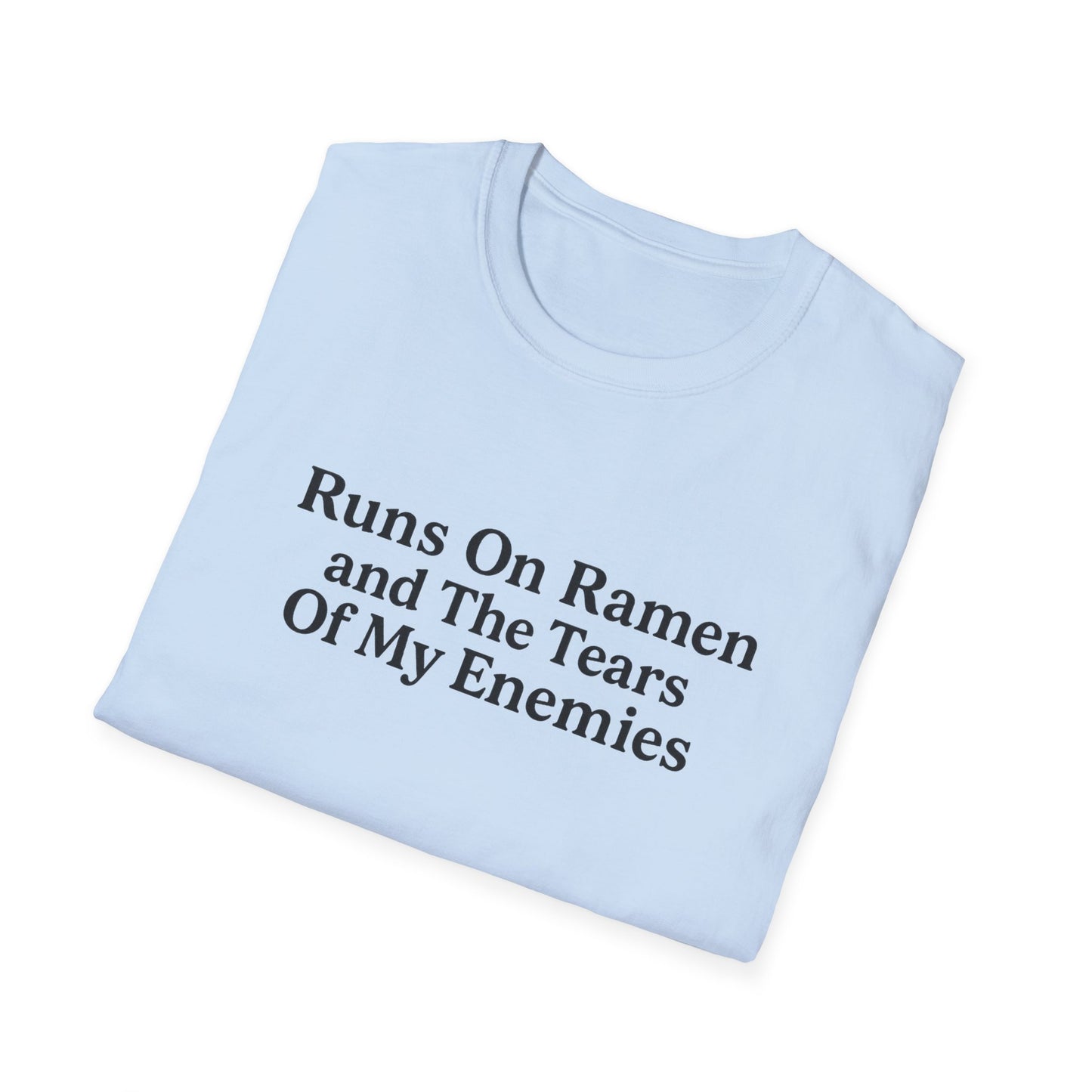 Runs On Ramen And The Tears Of My Enemies Softstyle T-Shirt