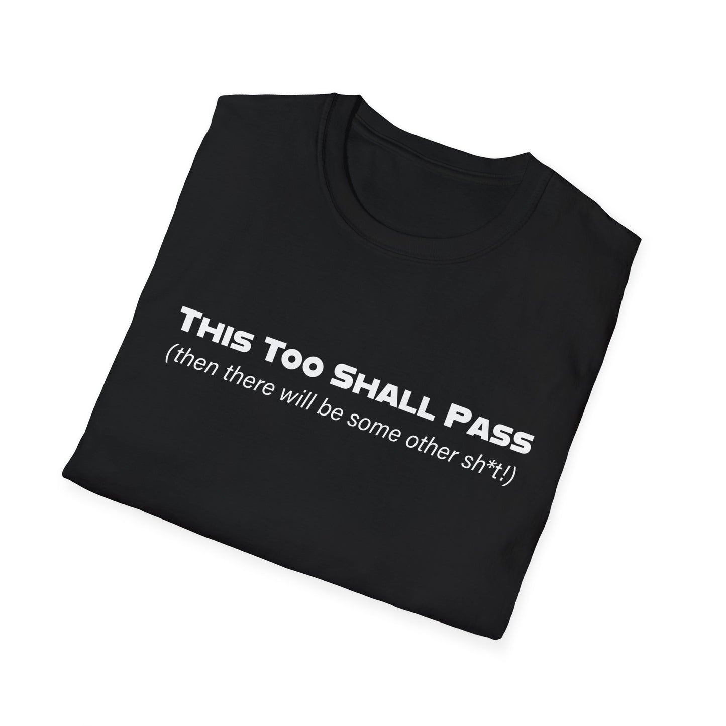 This Too Shall Pass Unisex Softstyle T-Shirt