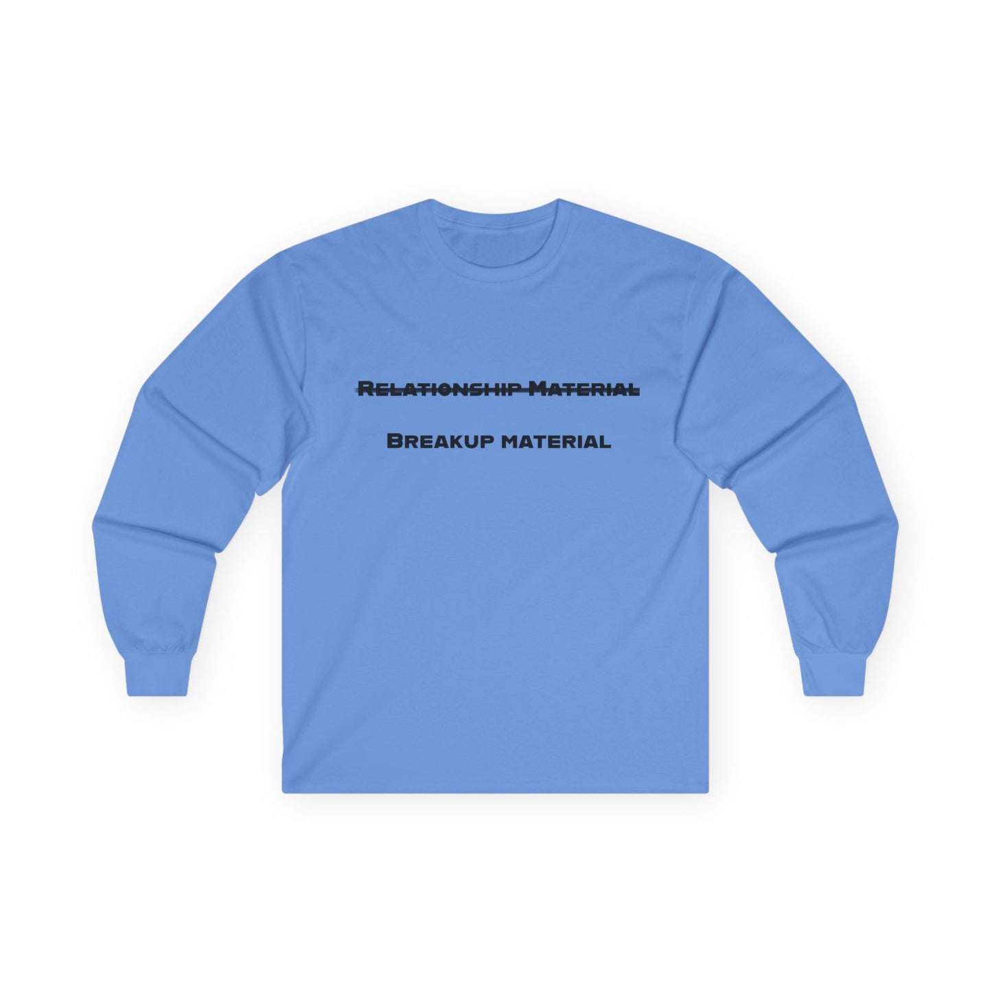 Relationship Material Breakup Material Unisex Ultra Cotton Long Sleeve Tee