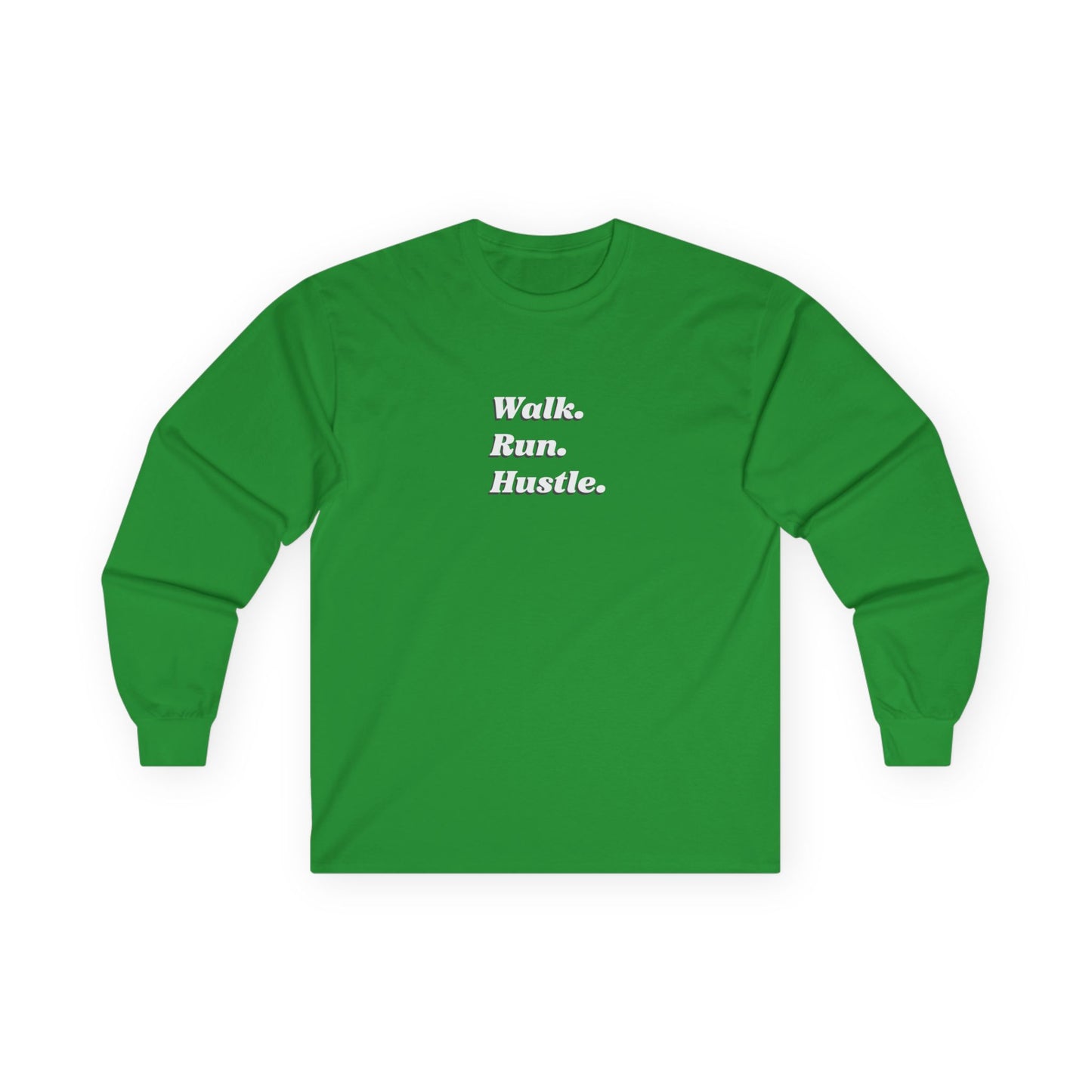 Walk Run Hustle Unisex Ultra Cotton Long Sleeve Tee