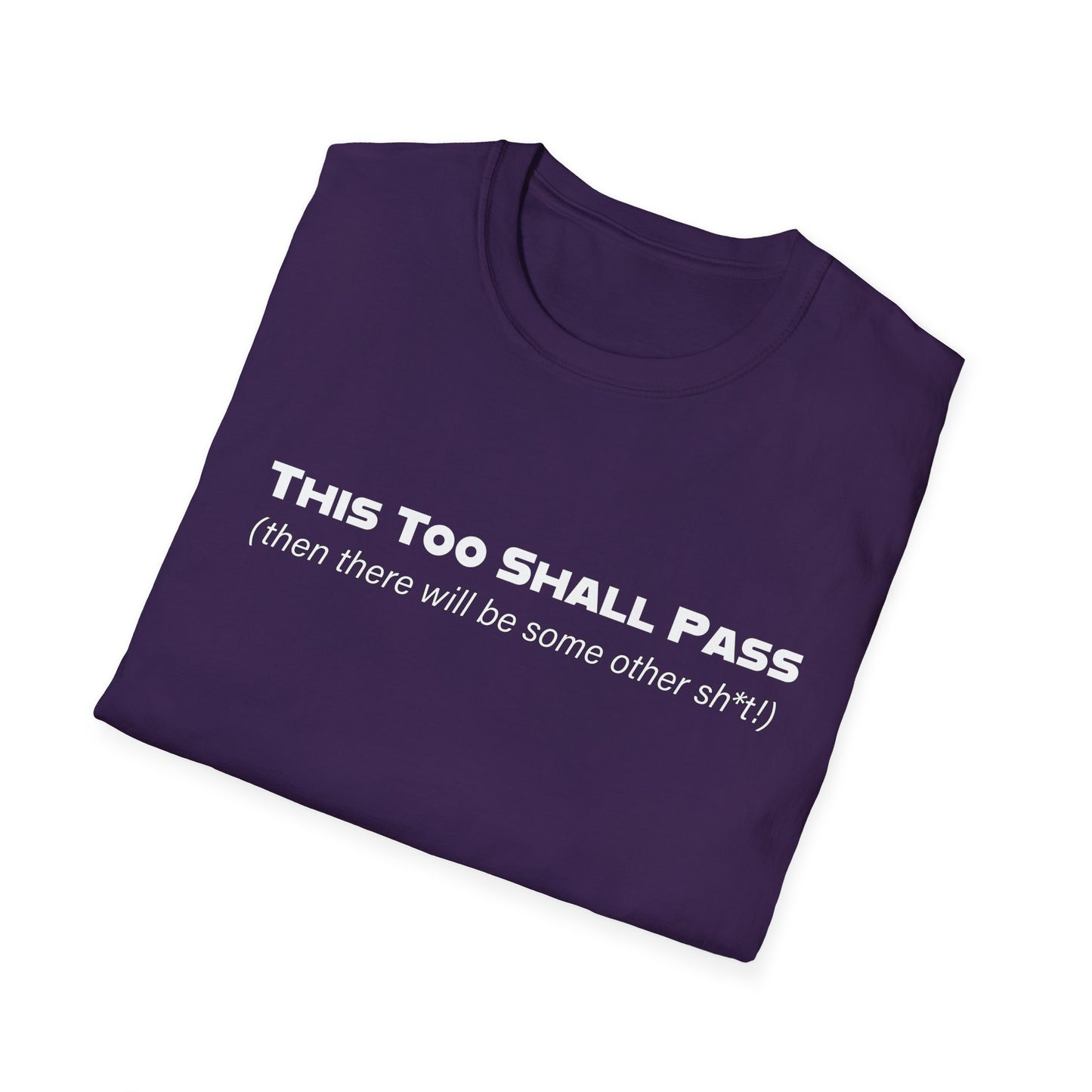 This Too Shall Pass Unisex Softstyle T-Shirt
