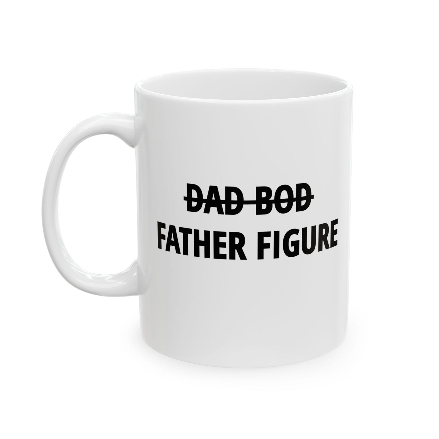 Dad Bod Father Figure Ceramic Mug, (11oz)