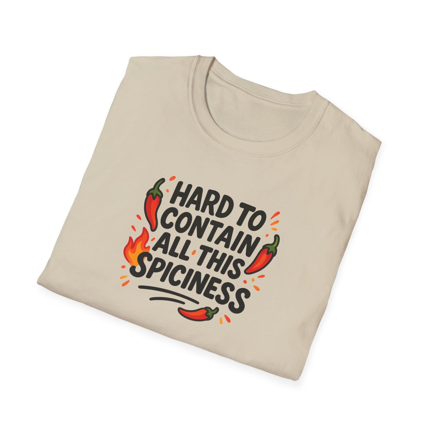 Hard To Contain All This Spiciness Unisex Softstyle T-Shirt