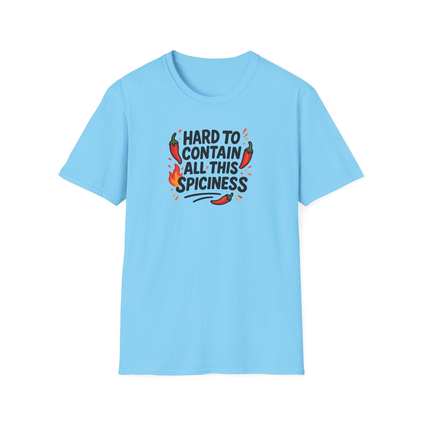 Hard To Contain All This Spiciness Unisex Softstyle T-Shirt