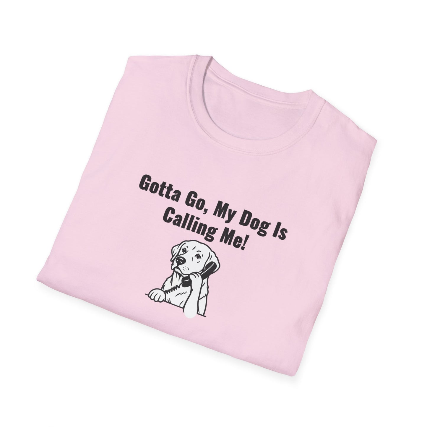 Gotta Go My Dog Is Calling Me Unisex Softstyle T-Shirt