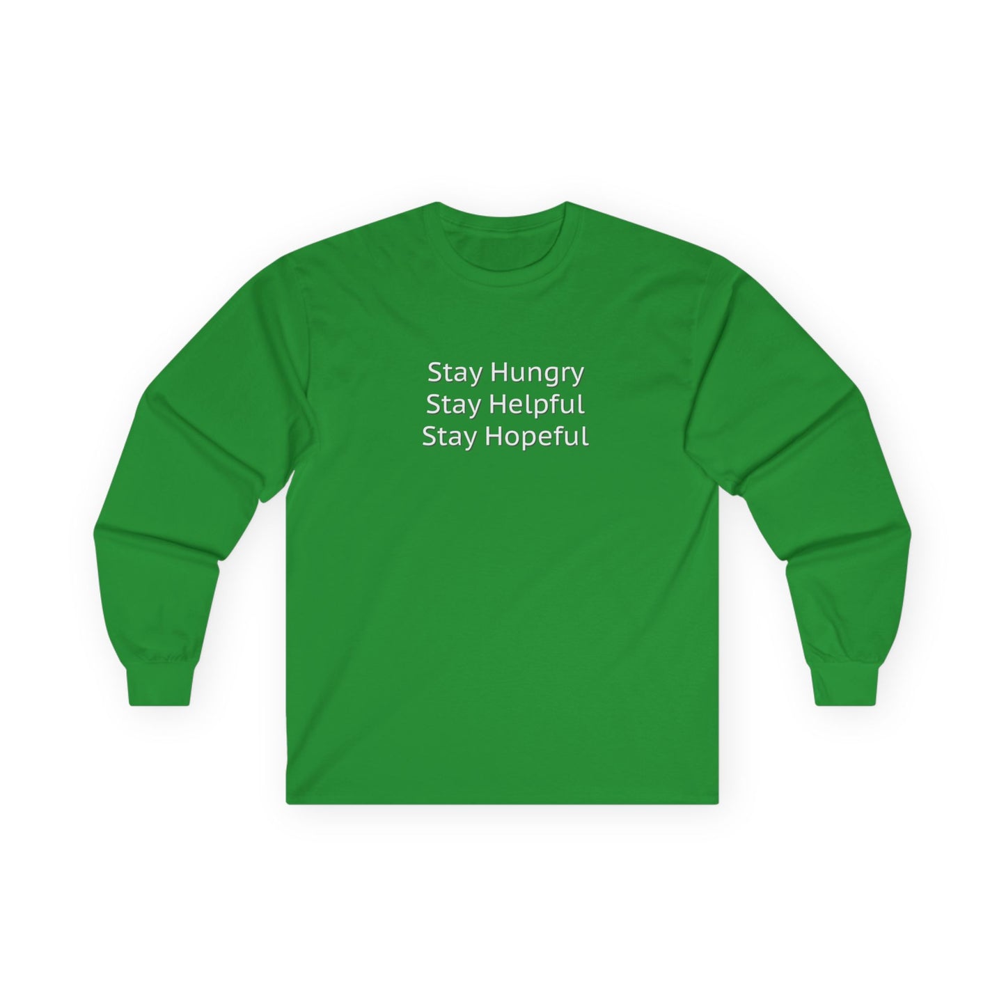 Stay Hungry Stay Helpful Stay Hopeful Unisex Ultra Cotton Long Sleeve Tee