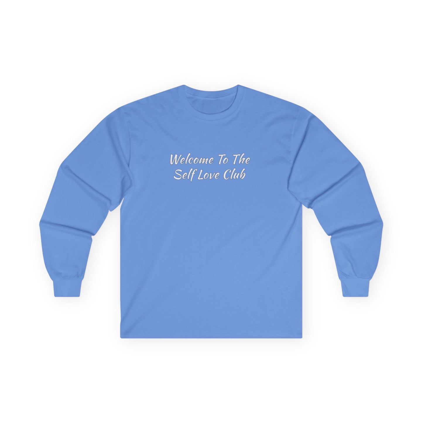 Welcome To The Self Love Club Unisex Ultra Cotton Long Sleeve Tee