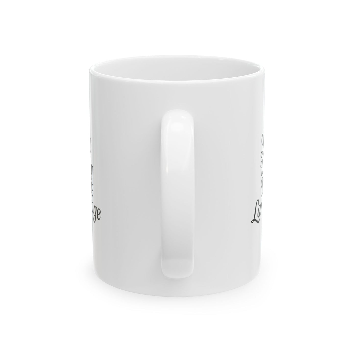Leo Is My Love Language Ceramic Mug, (11oz)