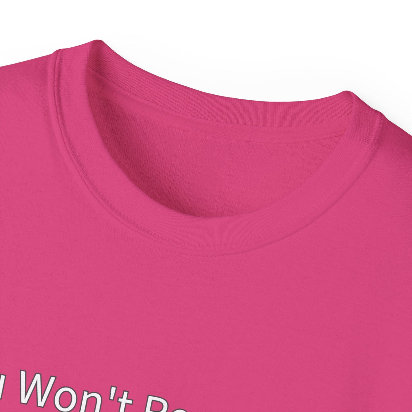 You Won't Regret This (You Will Regret This) Unisex Ultra Cotton Tee