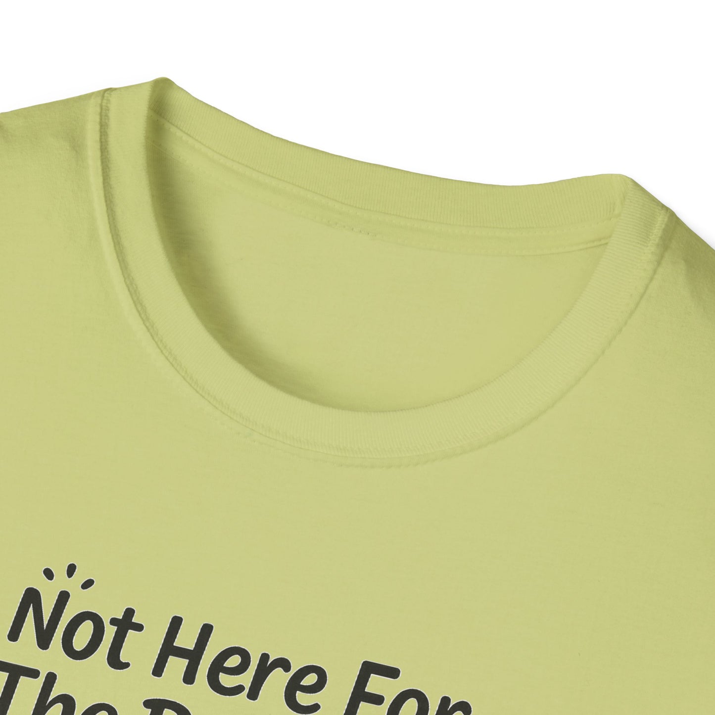 Not Here For The Drama Unisex Softstyle T-Shirt