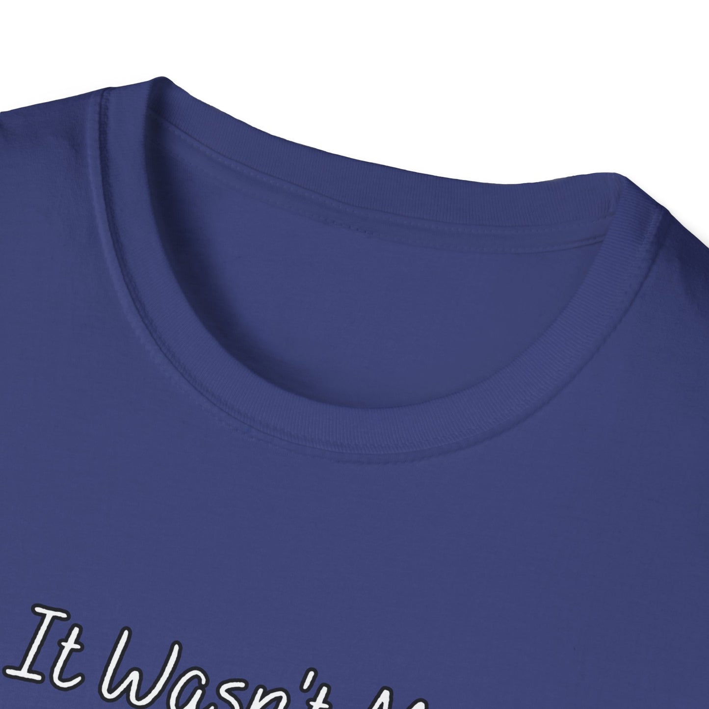 It Wasn't Me It Was AI Unisex Softstyle T-Shirt