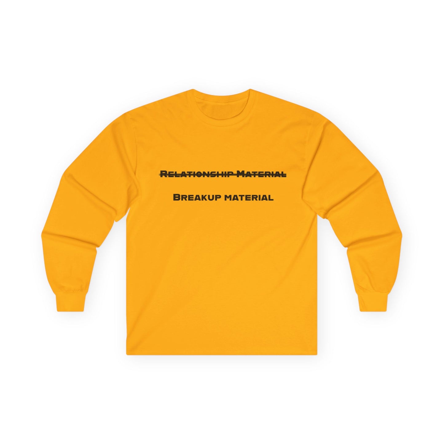 Relationship Material Breakup Material Unisex Ultra Cotton Long Sleeve Tee