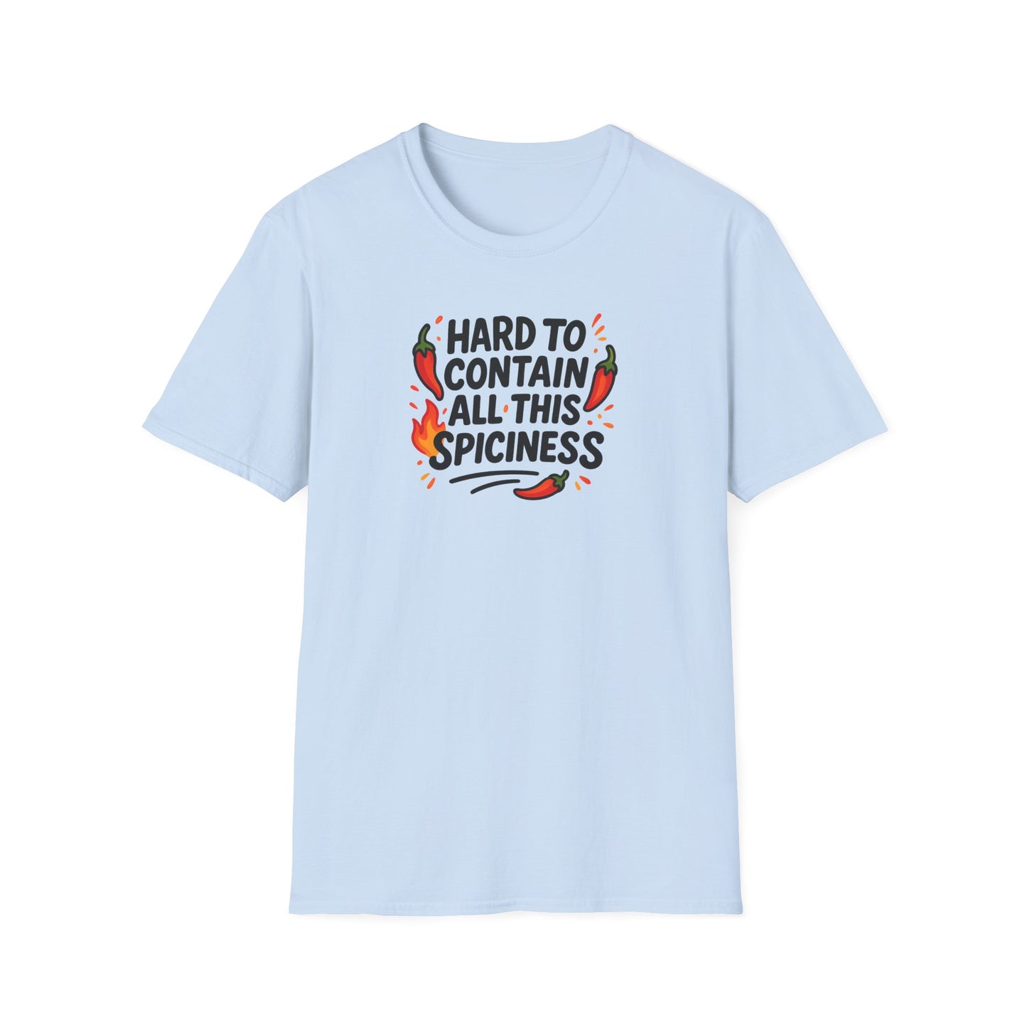 Hard To Contain All This Spiciness Unisex Softstyle T-Shirt