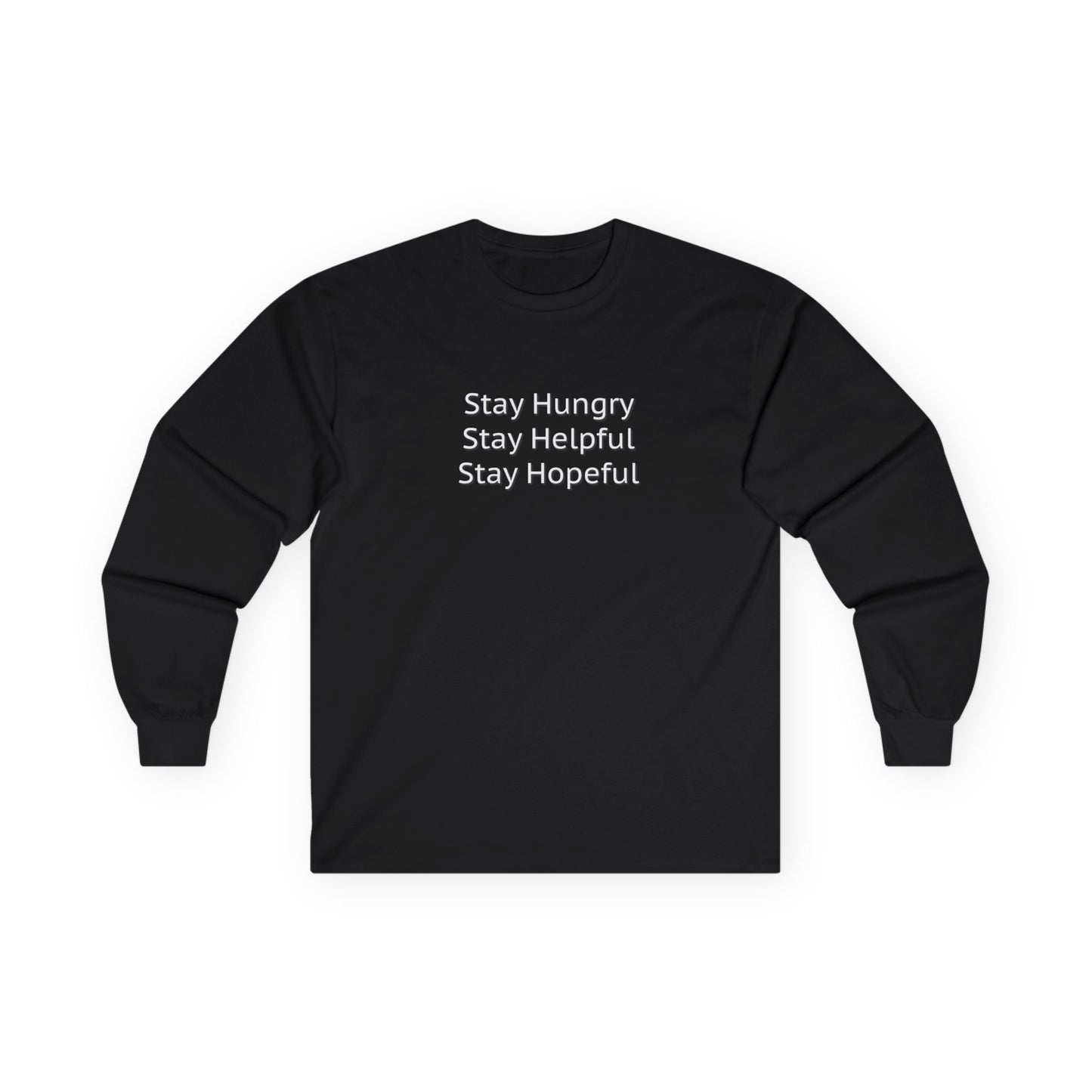 Stay Hungry Stay Helpful Stay Hopeful Unisex Ultra Cotton Long Sleeve Tee