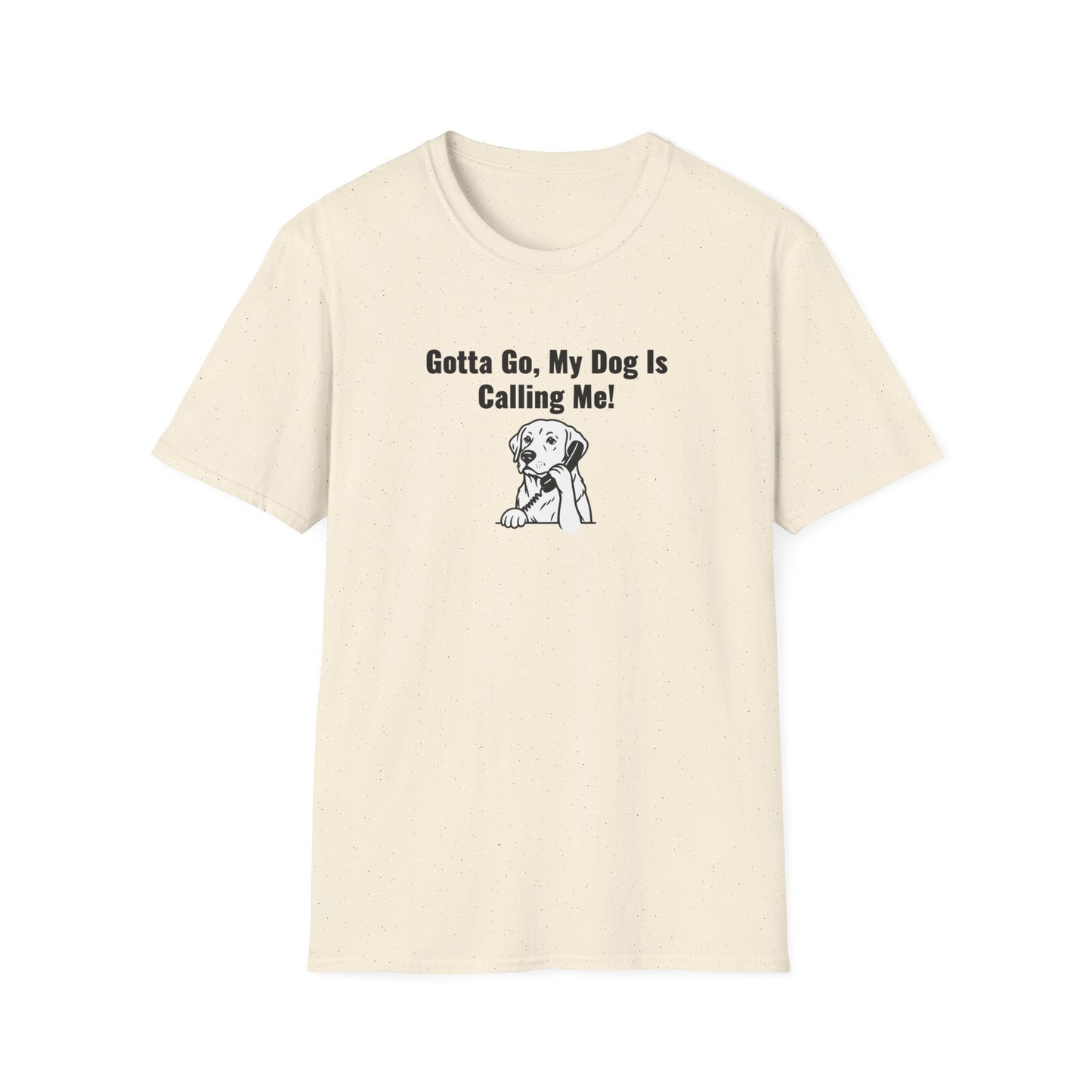 Gotta Go My Dog Is Calling Me Unisex Softstyle T-Shirt