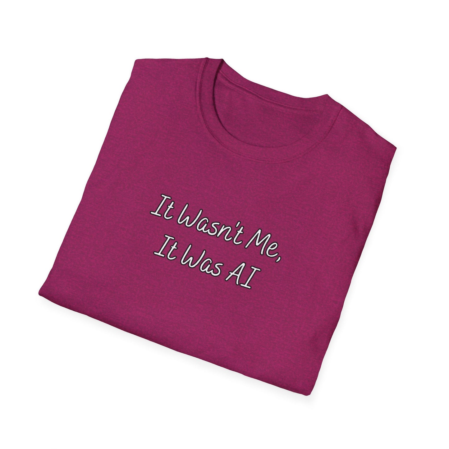 It Wasn't Me It Was AI Unisex Softstyle T-Shirt