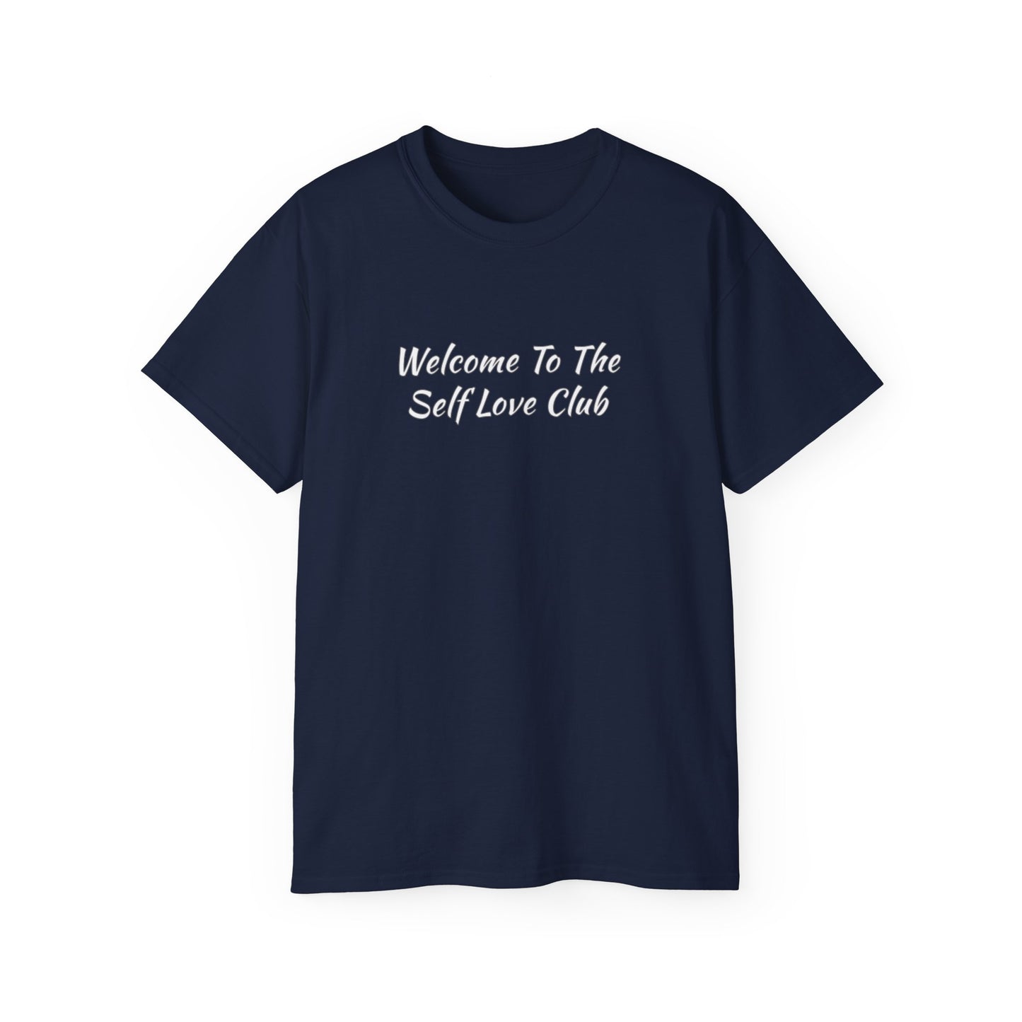 Welcome To The Self Love Club Unisex Ultra Cotton Tee