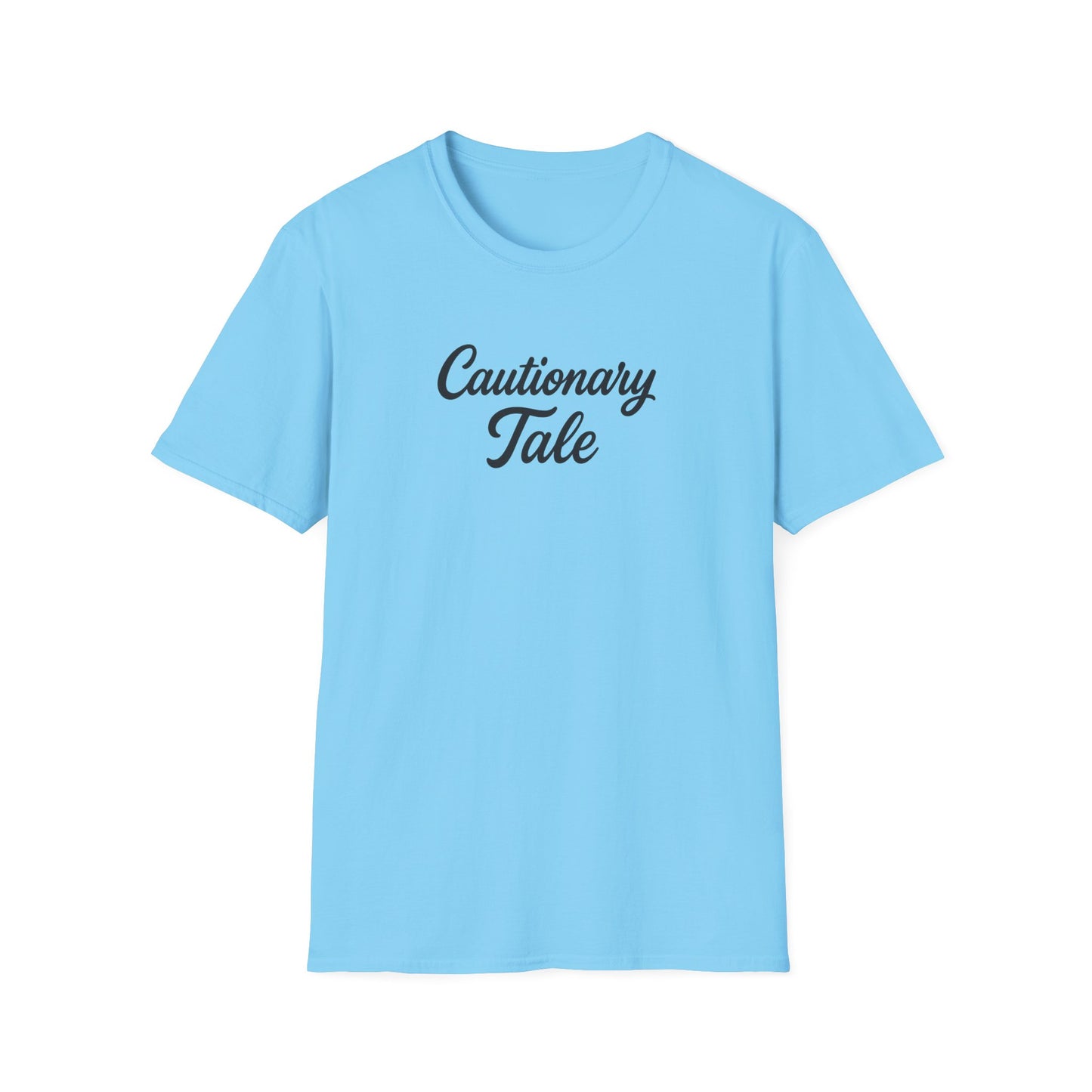 Cautionary Tale Unisex Softstyle T-Shirt