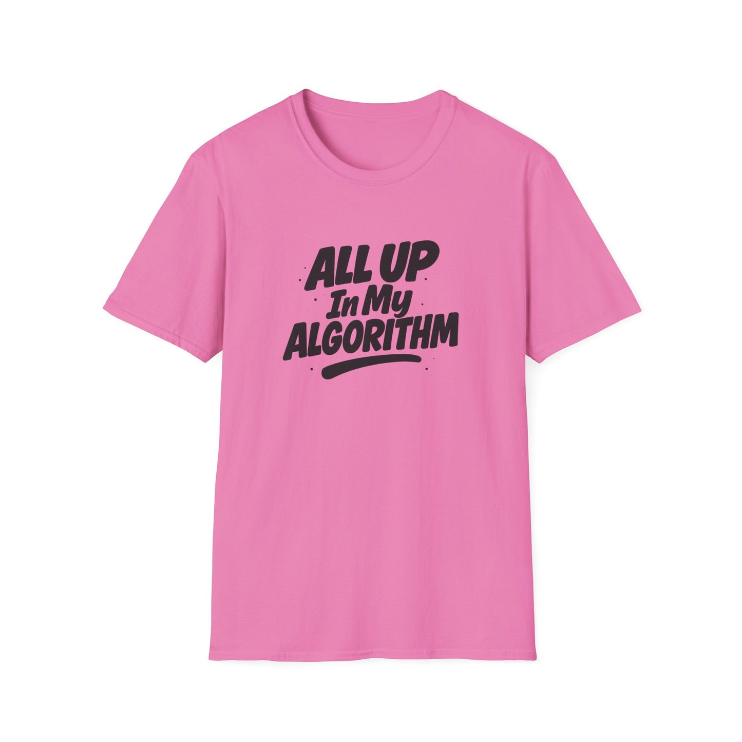 All Up In My Algorithm Unisex Softstyle T-Shirt