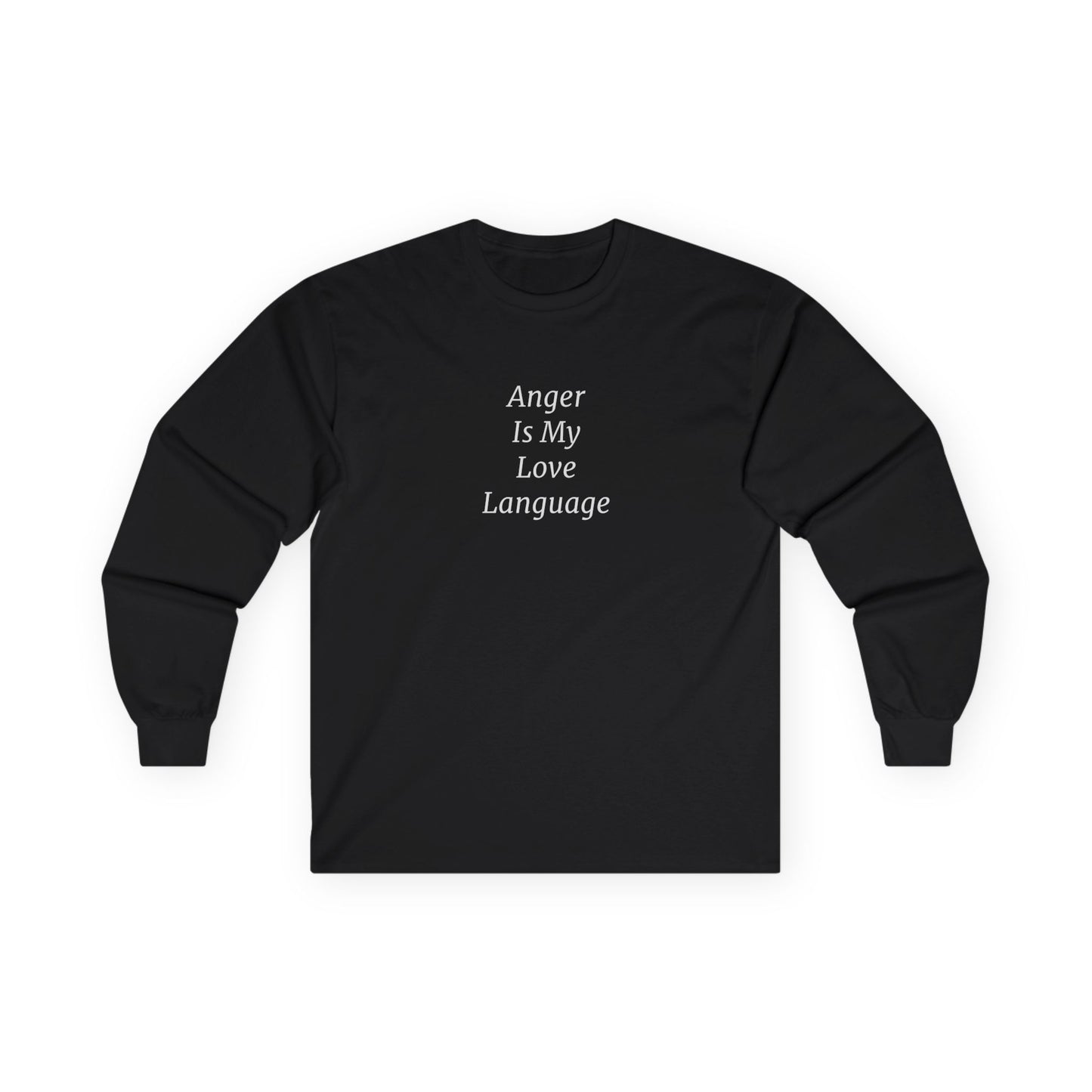 Anger Is My Love Language Unisex Ultra Cotton Long Sleeve Tee