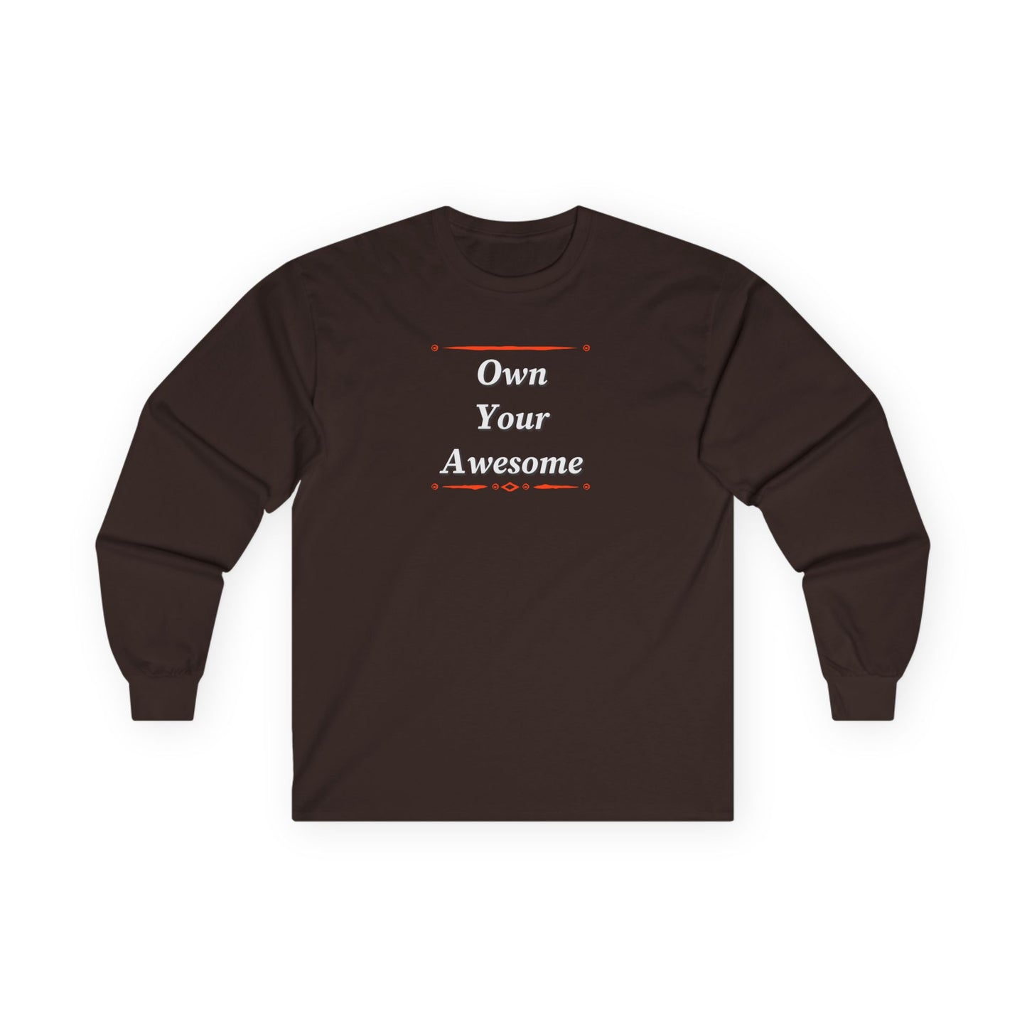 Own Your Awesome Unisex Ultra Cotton Long Sleeve Tee
