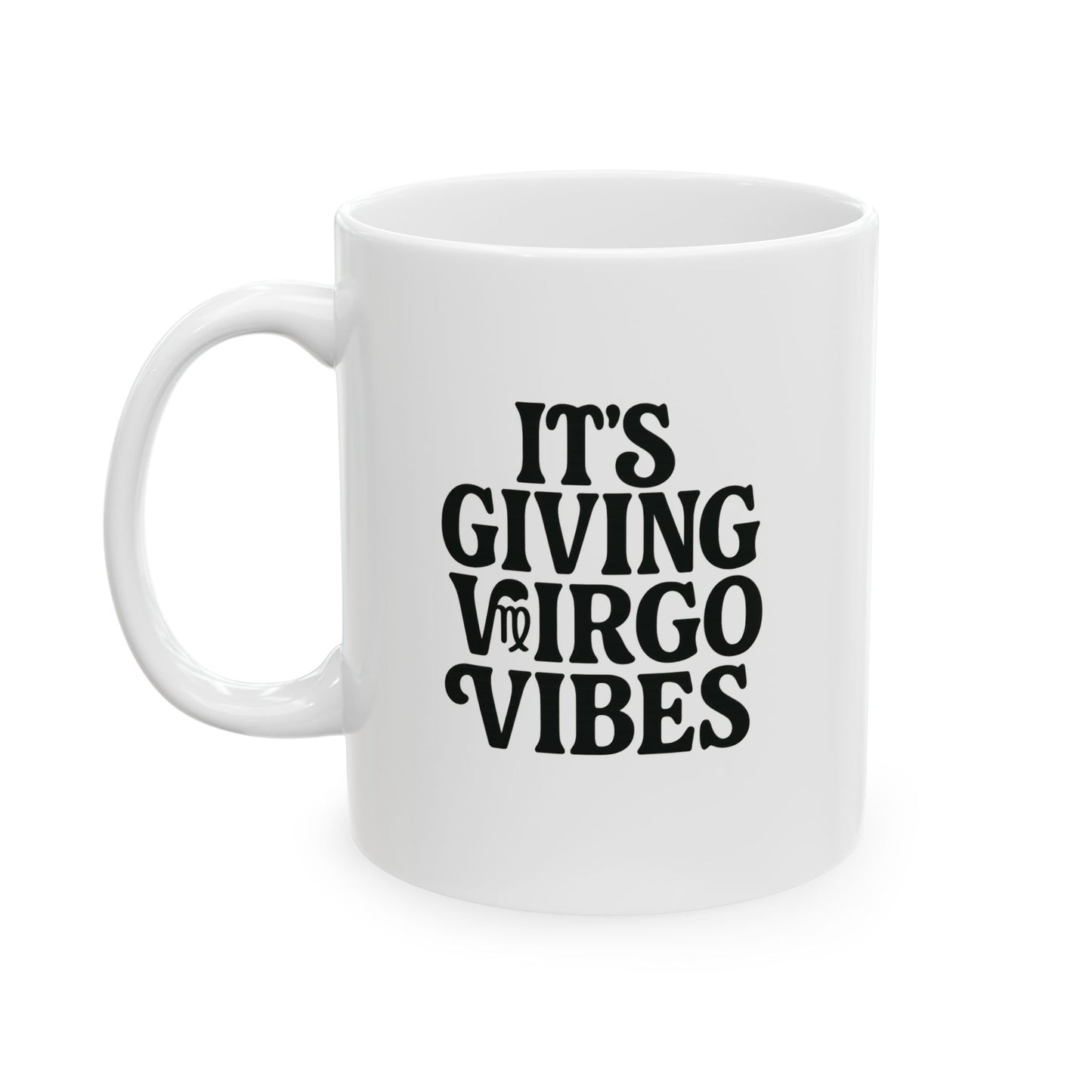 It's Giving Virgo Vibes Ceramic Mug, (11oz)
