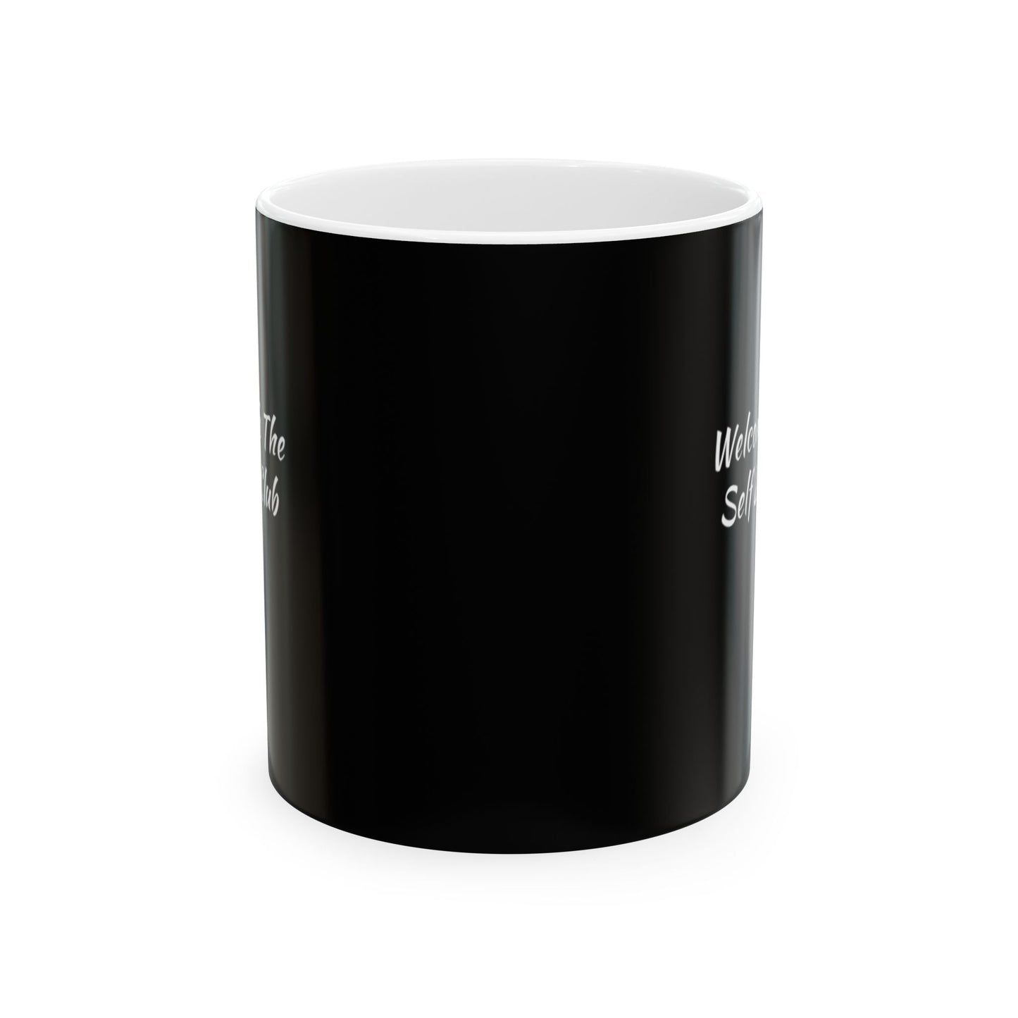 Welcome To The Self Love Club Ceramic Mug, (11oz)