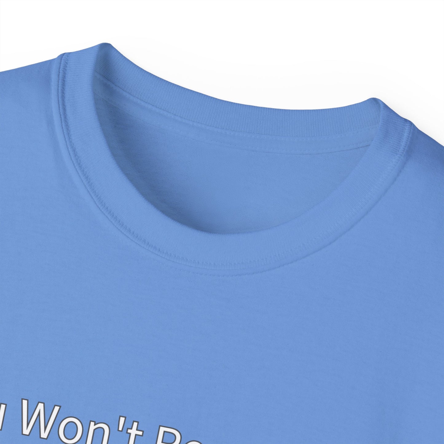 You Won't Regret This (You Will Regret This) Unisex Ultra Cotton Tee