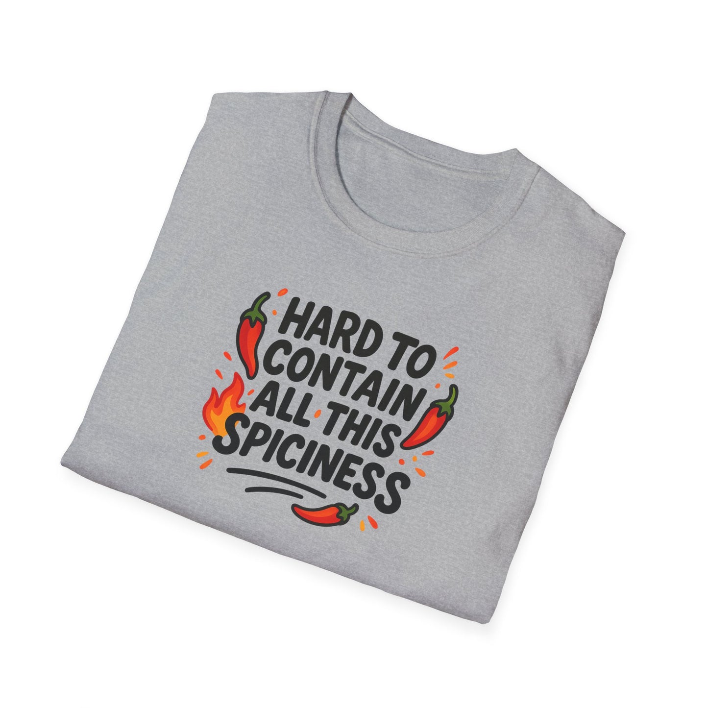 Hard To Contain All This Spiciness Unisex Softstyle T-Shirt
