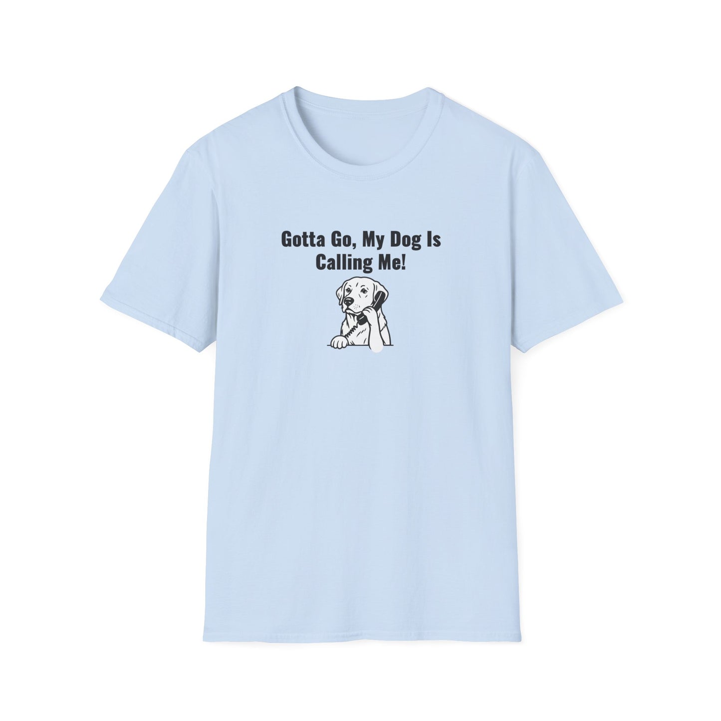 Gotta Go My Dog Is Calling Me Unisex Softstyle T-Shirt
