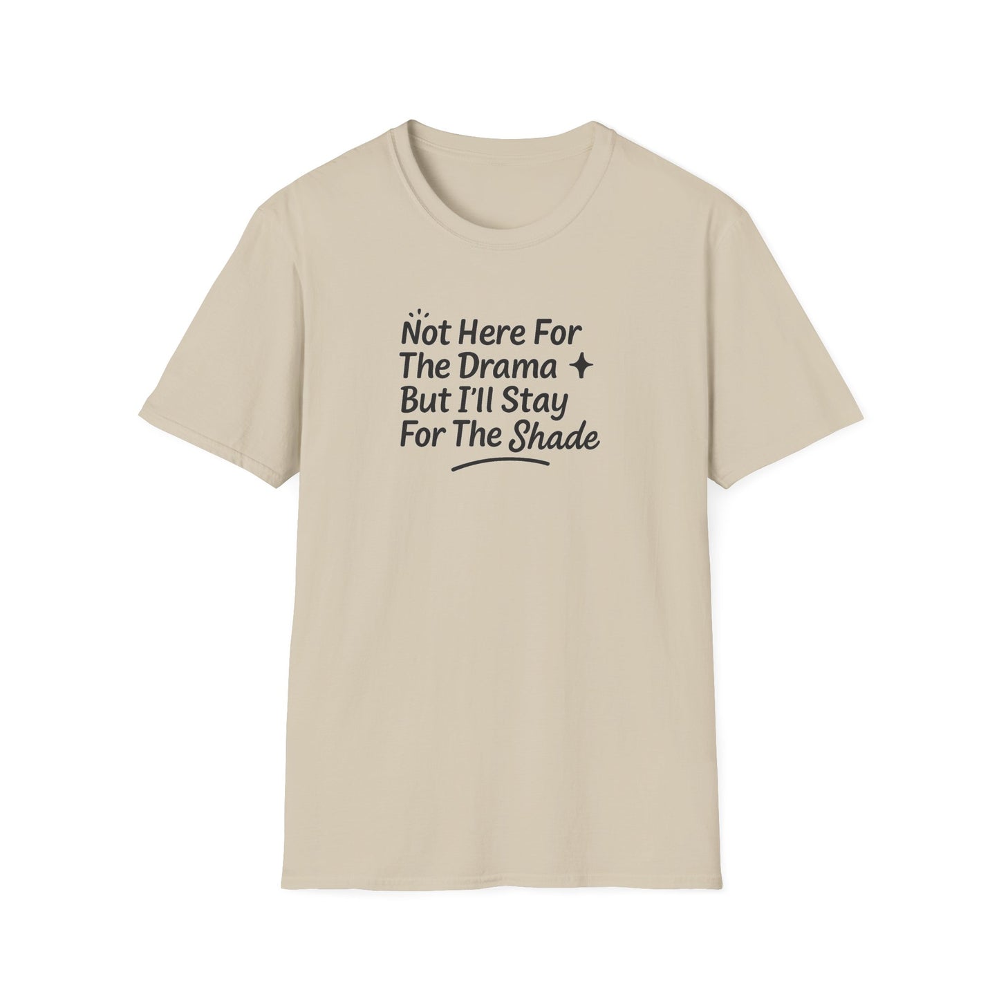 Not Here For The Drama Unisex Softstyle T-Shirt